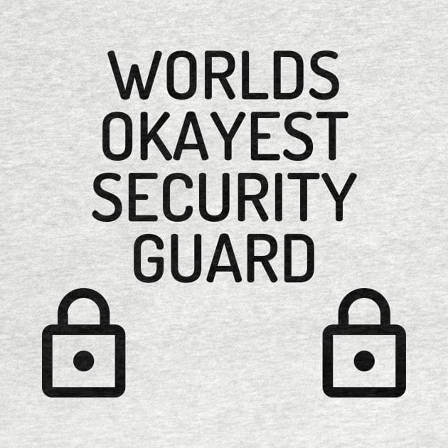 World okayest security guard by Word and Saying